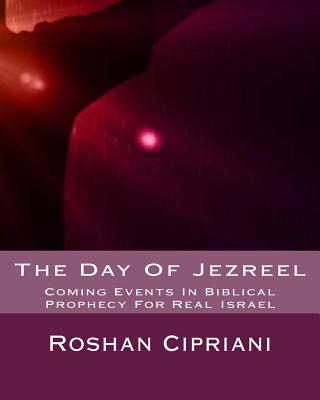 Libro The Day Of Jezreel: Coming Events In Biblical Proph...