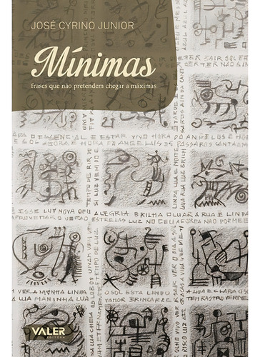 Mínimas Frases Que Não Pretendem Chegar a Máximas, de Cyrino Junior, José. Editorial Valer Livraria Editora E Distribuidora Ltda, capa mole em português, 2014