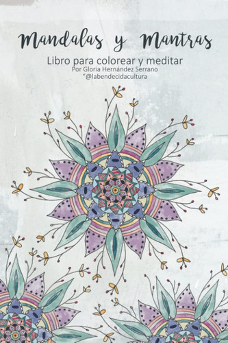 Libro: Mandalas Y Mantras: Para Colorear Y Meditar (spanish 