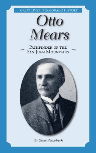 Libro: Otto Mears: El Pionero De Las Montañas De San Juan (g