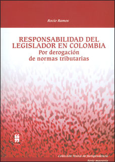 Responsabilidad Del Legislador En Colombia Por Derogación De