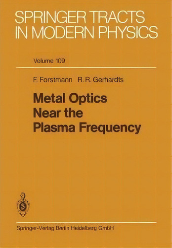 Metal Optics Near The Plasma Frequency, De Frank Forstmann. Editorial Springer Verlag Berlin Heidelberg Gmbh Co Kg, Tapa Blanda En Inglés