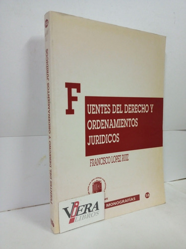 Fuentes Del Derecho Y Ordenamientos Jurídicos - López Ruiz