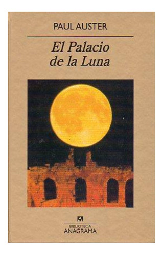 El Palacio De La Luna - Paul Auster {tapa Dura}