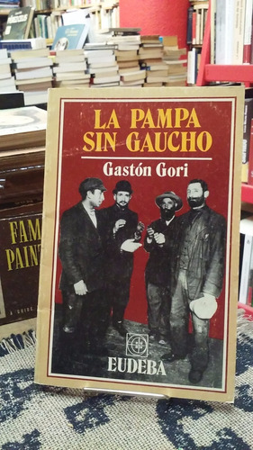 La Pampa Sin Gaucho - Gaston Gori