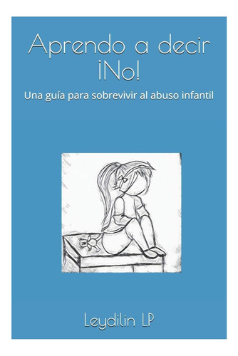 Libro: Aprendo A Decir ¡no!: Una Guía Para Sobrevivir Al