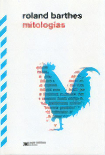 Mitologias (edicion Definitiva) - 7ma Edicion, De Barthes, Roland. Editorial Siglo Xxi, Tapa Blanda En Español, 2016