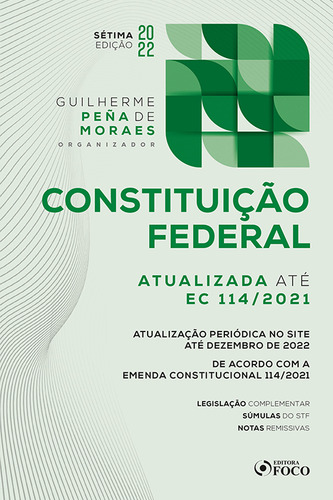 CONSTITUIÇÃO FEDERAL - 7ª ED - 2022, de (Organizador) Moraes, Guilherme Peña de. Editorial Editora Foco Jurídico Ltda, capa mole em português, 2022