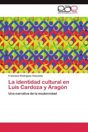 Libro La Identidad Cultural En Luis Cardoza Y Aragon - Ro...