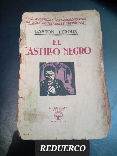 El Castillo Negro Gaston Leroux M. Aguilar Editor Madrid