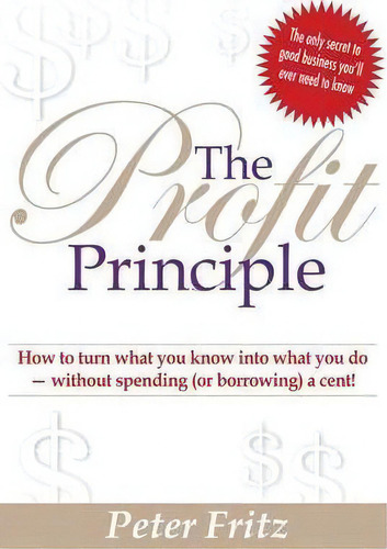 The Profit Principle, De Peter Fritz. Editorial John Wiley Sons Australia Ltd, Tapa Blanda En Inglés