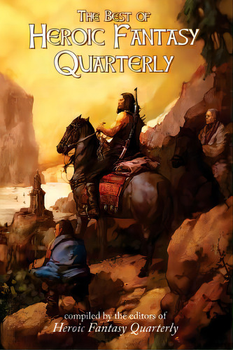 The Best Of Heroic Fantasy Quarterly: Volume 1, 2009-2011, De Marsden, Richard. Editorial Createspace, Tapa Blanda En Inglés