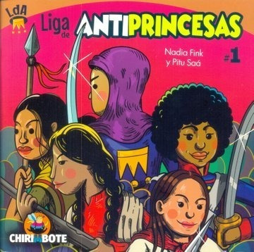 Liga De Antiprincesas 1 - Ed. Chirimbote