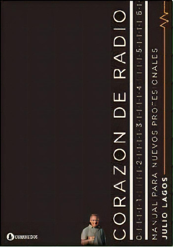 Corazon De Radio Manual Para Nuevos Profesionales 1aed, De Julio Lagos. Editorial Corregidor, Tapa Blanda, Edición 1 En Español