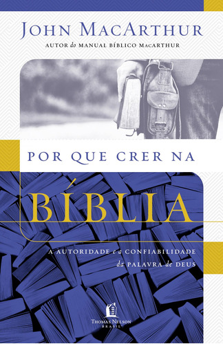Por que crer na Bíblia, de MacArthur, John. Vida Melhor Editora S.A, capa mole em português, 2017