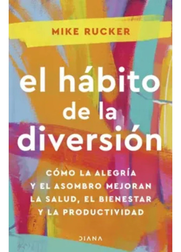 El Hábito De La Diversión - Mike Rucker 