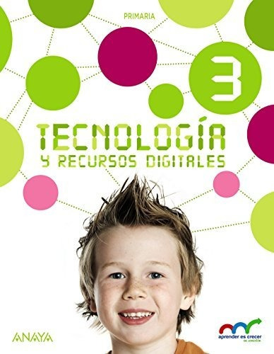 Tecnología Y Recursos Digitales 3. (aprender Es Crecer En Co