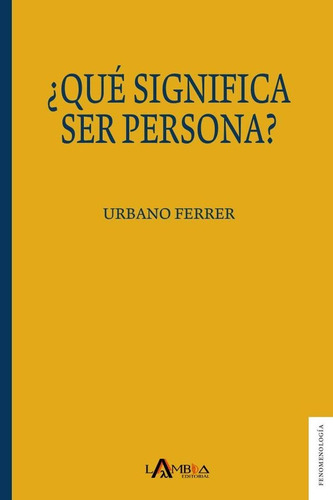 ¿qué Significa Ser Persona?, De Urbano Ferrer. Editorial Lambda, Tapa Blanda, Edición 1 En Español, 2022