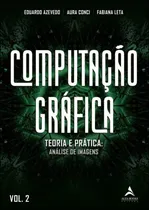 Comprar Computação Gráfica - Vol. 02 - Teoria E Prática: Geraç