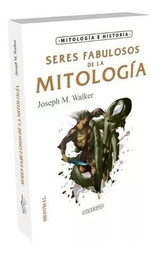 Libro Seres Fabulosos De La Mitología Joseph M. Walker