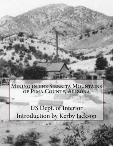 Libro Mining In The Sierrita Mountains Of Pima County, Arizona-inglés, De Interior, Us Dept. Of. Editorial Createspace Independent Publishing Platform, Tapa Blanda En Inglés