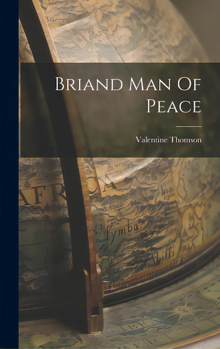 Briand Man Of Peace, De Thomson, Valentine. Editorial Hassell Street Pr, Tapa Dura En Inglés