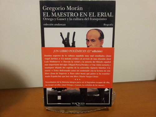 El Maestro En El Erial . Gregorio Morán - Muy Buen Estado!!!