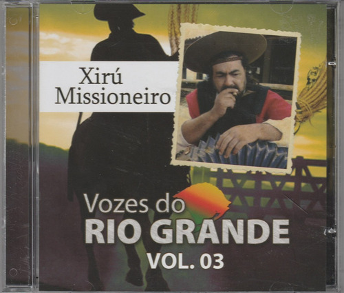 Xirú Missioneiro - Cd Vozes Do Rio Grande Vol.3 - Novo!