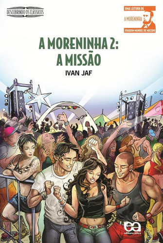 A Moreninha 2: A missão, de Jaf, Ivan. Série Descobrindo os clássicos Editora Somos Sistema de Ensino, capa mole em português, 2008