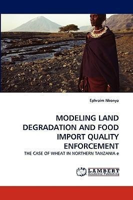 Modeling Land Degradation And Food Import Quality Enforce...