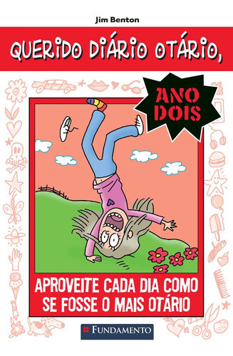 Querido Diario Otario Ano 2 06 - Aproveite Cada Dia Como Se Fosse O Mais Otário: Não Aplica, De Jim Benton. Série Não Aplica Editora Fundamento, Capa Mole Em Português