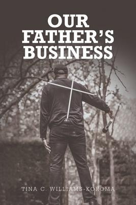 Libro Our Father's Business : Pick Up The Mission, Then D...