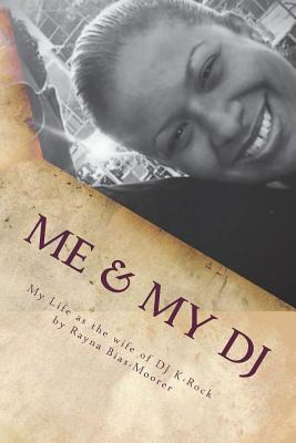 Libro Me & My Dj: My Life As The Wife Of Dj K-rock, Mrs. ...