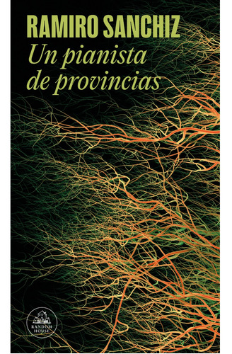 Libro Un Pianista De Provincias Ramiro Sanchiz Random House