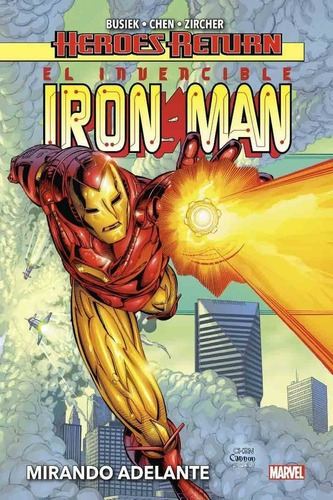 Heroes Return El Invencible Iron Man Mirando Adelant, De Andy Kubert, George Pérez, Kurt Busiek, Mark Waid, Roger Stern, Sean Chen. Editorial Panini España