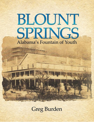 Libro:  Blount Springs: Alabamaøs Fountain Of Youth