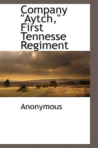 Company Aytch, First Tennesse Regiment, De Anonymous. Editorial Bcr (bibliographical Ctr For R, Tapa Dura En Inglés