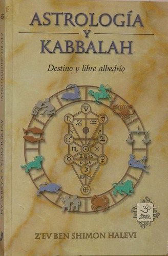 Libro Astrología Y Kabbalah (destino Y Libre Albedrio), De Z´ev Ben Shimon Halevi., Vol. 1. Editorial Yug, Tapa Blanda, Edición 1 En Español, 2017