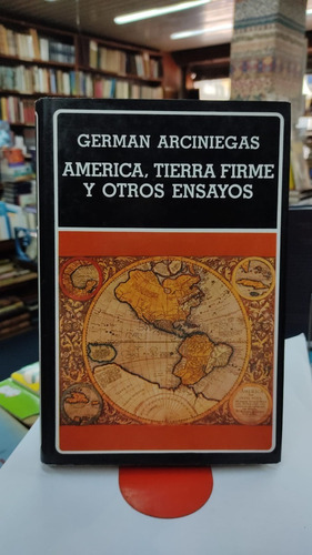 America Tierra Firme Y Otros Ensayos German Arciniegas (Usado)