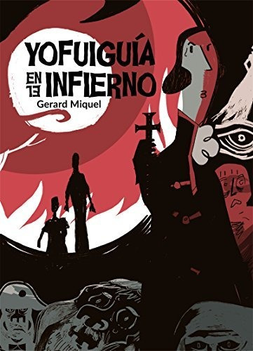 Yo Fui Guía En El Infierno: 1 (otranto Grafica)