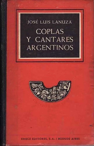 Coplas Y Cantares Argentinos - Jose Luis Lanuza Usado Ç