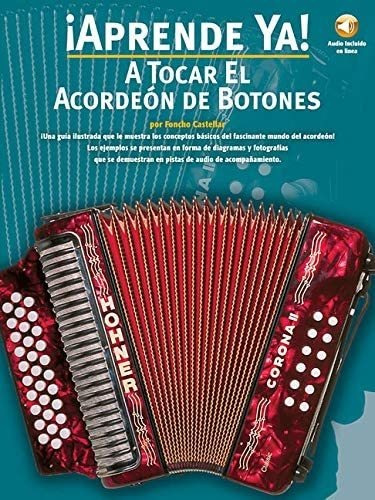 Libro: ¡aprende Ya! A Tocar El Acordeón De Botones