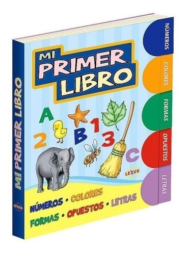 Mi Primer Libro - Numeros Colores Formas Opuestos Letras - L