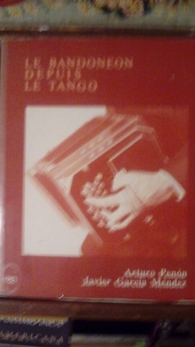 El Bandoneon Desde El Tango Arturo Penon Javier Garcia Mende