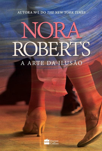 A arte da ilusão, de Roberts, Nora. Editora HR Ltda., capa mole em português, 2015