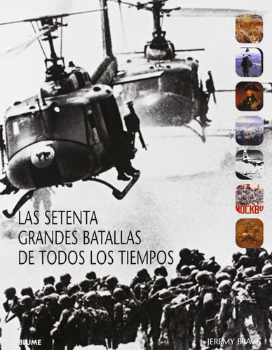 Las Setenta Grandes Batallas De Todos Los Tiempos, De Jeremy Black. Editorial Blume, Tapa Blanda En Español, 2009