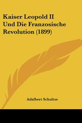 Libro Kaiser Leopold Ii Und Die Franzosische Revolution (...