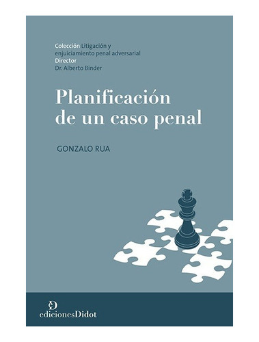 Planifiacion De Un Caso Penal - Rua, Gonzalo