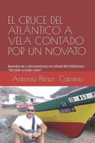 Comprar Libro: El Cruce Del Atlántico Contado Por Un Novato: Y En A