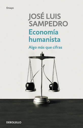 Economía Humanista - Sampedro, José Luis